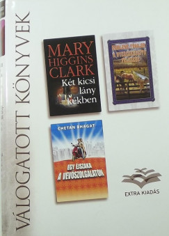 Chetan Bhagat - Mary Higgins Clark - Earlene Fowler - Kt kicsi lny kkben - A nyeregkszt felesge - Egy jszaka a vevszolglaton