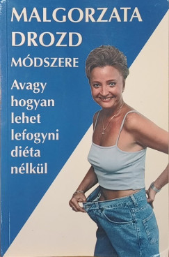 Malgorzata Drozd - Malgorzata Drozd módszere