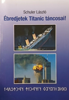 Schuler László - Ébredjetek Titanic táncosai!