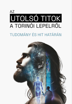 Takács-Kocziszki Kármen - Az utolsó titok a torinói lepelről