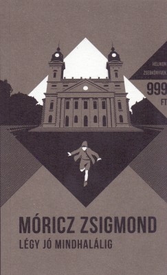 Mricz Zsigmond - Lgy j mindhallig
