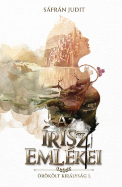 Sfrn Judit - Az risz emlkei - rklt kirlysg I.