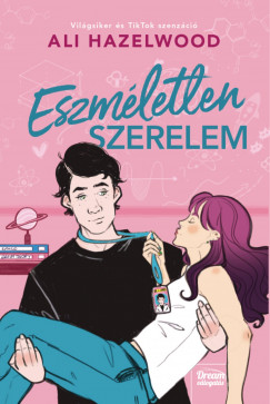 Ali Hazelwood - Eszmletlen szerelem