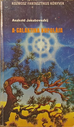 Aszkold Jakubovszkij - A Galaktika kupol�ja