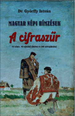 Dr. Gyrffy Istvn - Magyar npi hmzsek - A cifraszr