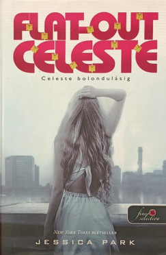 Jessica Park - Flat out Celeste - Celeste bolondulásig