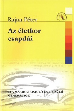 Dr. Rajna Pter - Az letkor csapdi