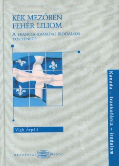 Vígh Árpád - Kék mezőben fehér liliom