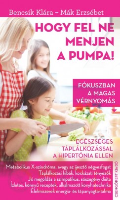 Bencsik Klára - Mák Erzsébet - Hogy fel ne menjen a pumpa!