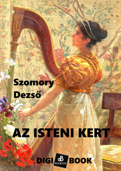 Szomory Dezs - Az isteni kert