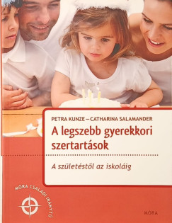 Petra Kunze - Catharina Salamander - A legszebb gyerekkori szertartások
