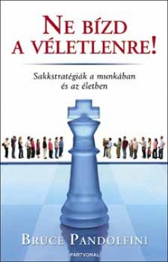 Bruce Pandolfini - NE BZD A VLETLENRE!