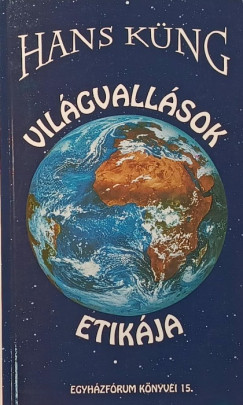 Hans K�ng - Vil�gvall�sok etik�ja