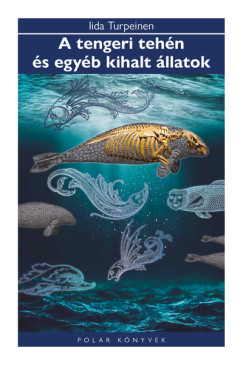 Iida Turpeinen - A tengeri teh�n �s egy�b kihalt �llatok