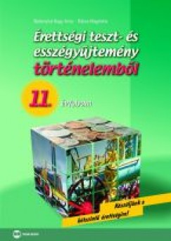 Bdonyin Nagy Ilona - Rkos Magdolna - rettsgi teszt- s esszgyjtemny trtnelembl 11. vfolyam
