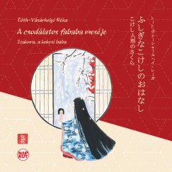 Tóth-Vásárhelyi Réka - A csodálatos fababa meséje