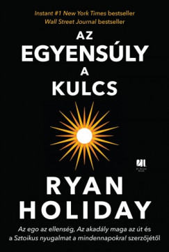 Ryan Holiday - Az egyensly a kulcs