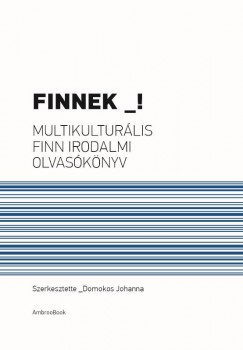 Domokos Johanna  (Szerk.) - Finnek!