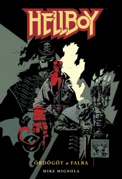 Mike Mignola - Hellboy 2. - Ördögöt a falra