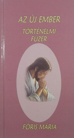 Fóris Mária - Az új ember