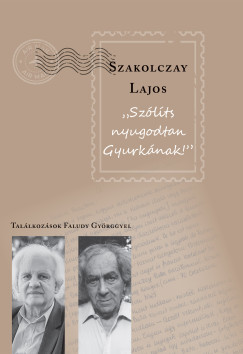 Szakolczay Lajos - Szlts nyugodtan Gyurknak