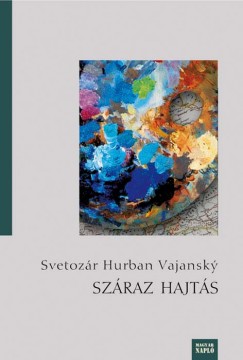 Svetozr Hurban Vajansk - Szraz hajts