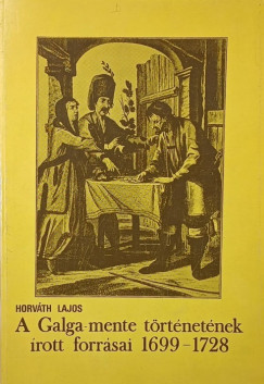 Horváth Lajos - A Galga-mente történetének írott forrásai 1699-1728