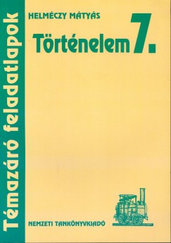 Helmczy Mtys - Trtnelem 7. - Tmazr feladatlapok