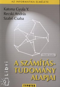 Katona Gyula - Recski Andrs - Szab Csaba - A szmtstudomny alapjai