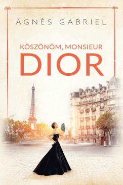 Agn?S Gabriel - Ksznm, monsieur Dior