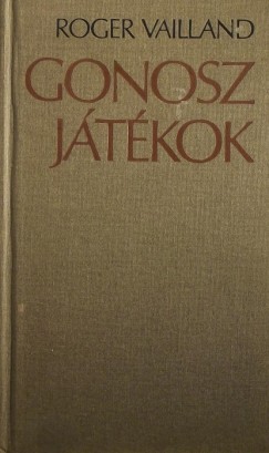 Roger Vailland - Gonosz jtkok