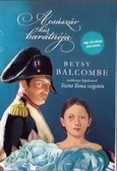 Betsy Balcombe - A cs�sz�r kis bar�tn�ja