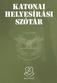 Berkn Danesch Marianne  (Szerk.) - Eszes Boldizsr  (Szerk.) - Mszros Kroly  (Szerk.) - Katonai helyesrsi sztr