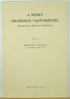 Koltai István - A német akadémiai tanítóképzés