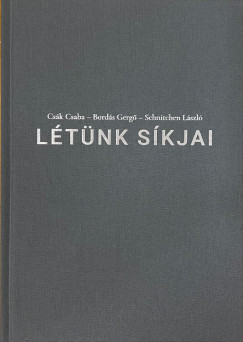 Bords Gerg - Csk Csaba - Schnitchen Lszl - Ltnk skjai