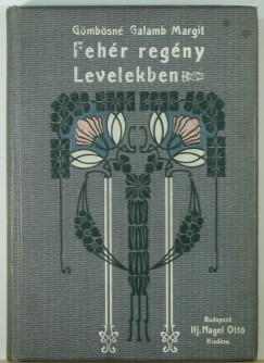 Gmbsn Galamb Margit - Fehr regny levelekben