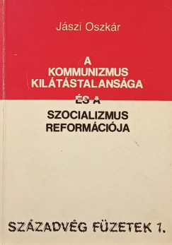 Jszi Oszkr - A kommunizmus kiltstalansga s a szocializmus reformcija