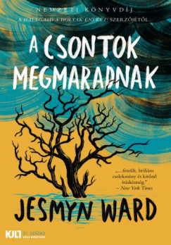 Jesmyn Ward - A csontok megmaradnak