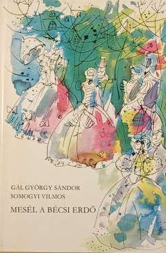 Gál György Sándor - Somogyi Vilmos - Mesél a bécsi erdő