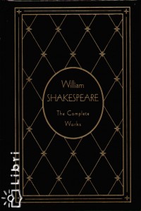 William Shakespeare - The Complete Works of William Shakespeare