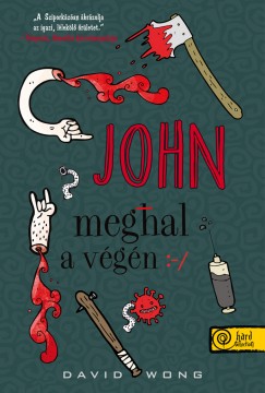 David Wong - John meghal a végén - puha kötés