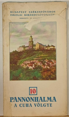 Bodnár Gyula  (Szerk.) - Pannonhalma - A Cuha völgye