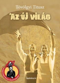 Tvlgyi Titusz - Az j vilg