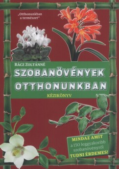 Rcz Zoltnn - Szobanvnyek otthonunkban - Kziknyv