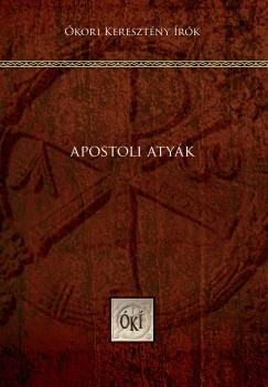 Perendy Lszl  (Szerk.) - Apostoli atyk