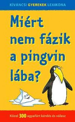 Nagy Boglrka  (Szerk.) - Mirt nem fzik a pingvin lba?