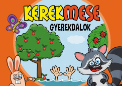 Oros Vivien Edit  (Szerk.) - Kerekmese - Gyerekdalok