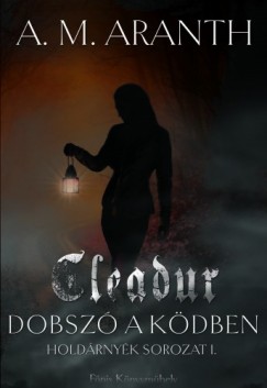 A. M. Aranth - Cleadur - Dobsz a kdben