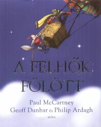 Philip Ardagh - Geoff Dunbar - Paul Mccartney - A felhk fltt