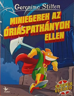 Geronimo Stilton - Miniegerek az óriáspatkányok ellen